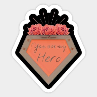 you are my hero mom Sticker